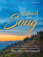 Joined in Song: Hymn Medleys for Organ