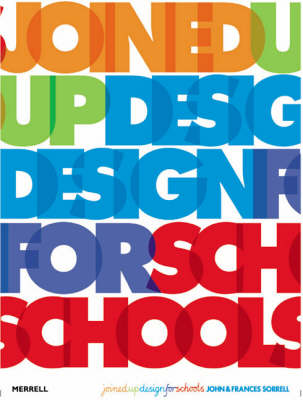 Joined Up Design for Schools - Sorrell, John, and Sorrell, Frances