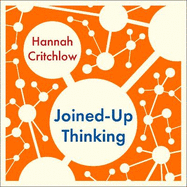 Joined-Up Thinking: The Science of Collective Intelligence and its Power to Change Our Lives