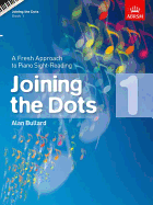 Joining the Dots - Book 1: A Fresh Approach to Piano Sight-Reading