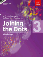 Joining the Dots - Book 3: A Fresh Approach to Piano Sight-Reading