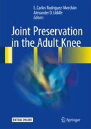 Joint Preservation in the Adult Knee