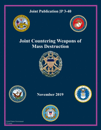Joint Publication JP 3-40 Joint Counter Weapons of Mass Destruction November 2019