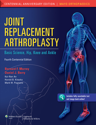 Joint Replacement Arthroplasty: Basic Science, Hip, Knee, and Ankle Volume 2 - Morrey, Bernard F, MD, and Berry, Daniel J, MD, and An, Kai-Nan, PhD (Editor)