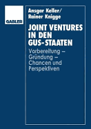 Joint Ventures in Den Gus-Staaten: Vorbereitung -- Grndung -- Chancen Und Perspektiven