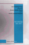 Joint Working Group Between the Roman Catholic Church and the World Council of C: Ninth Report, 2007-2012 (English Edition)