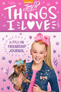 Jojo Siwa: Things I Love: A Fill-In Friendship Book
