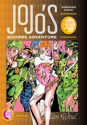 Jojo's Bizarre Adventure: Part 5--Golden Wind, Vol. 6 - Araki, Hirohiko