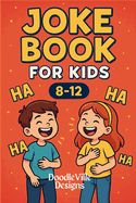 Joke Book for Kids: Ages 8-12 years
