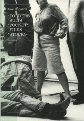 Joke Robaard: Folders, Suits, Pockets, Files, Stocks - Robaard, Joke (Photographer), and Godard, Jean-Luc, and Loos, Adolf (Contributions by)