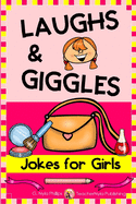 Jokes for Girls: Girls Love Jokes Too! Plus BFF Knock-Knock Jokes and Tongue Twisters!