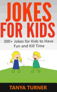 Jokes for Kids: 300+ Jokes for Kids to Have Fun and Kill Time