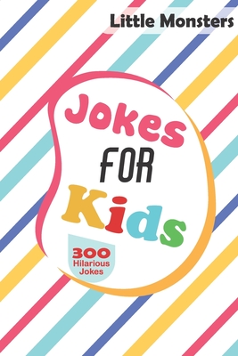 Jokes for kids: 304 of the silliest and funniest Jokes to make your kids and family laugh out loud- The best hillarious Jokes, Tricky Tongue Twisters - Monsters, Little