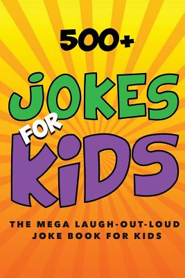 Jokes for Kids: The MEGA Laugh-out-Loud Joke Book for Kids: Joke Books for Kids - Kellett, Jenny