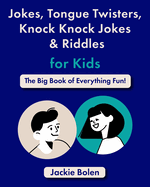 Jokes, Tongue Twisters, Knock Knock Jokes & Riddles for Kids: The Big Book of Everything Fun!