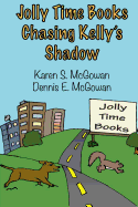 Jolly Time Books: Chasing Kelly's Shadow