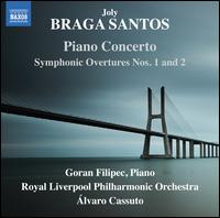Joly Braga Santos: Piano Concerto; Symphonic Overtures Nos. 1 and 2 - Goran Filipec (piano); Royal Liverpool Philharmonic Orchestra; lvaro Cassuto (conductor)