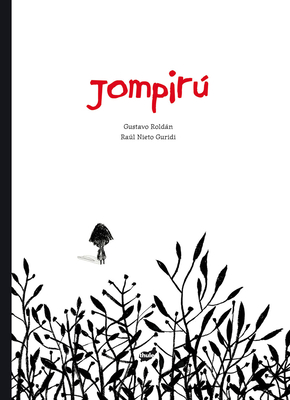 Jompiru - Roldn, Gustavo, and Nieto Guridi, Ral (Illustrator)