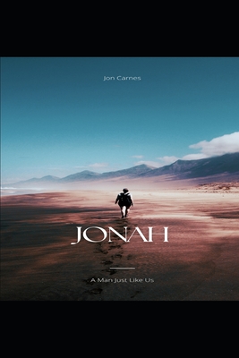 Jonah - A Man Just Like Us: Jonah Faces Personal Prejudices - Carnes, Jon