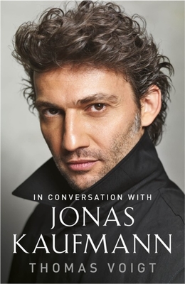 Jonas Kaufmann: In Conversation With - Voigt, Thomas