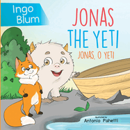 Jonas the Yeti - Jonas, o Yeti: Bilingual Children's Book in English and Portuguese