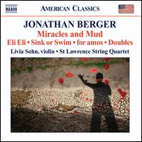 Jonathan Berger: Miracles and Mud - Livia Sohn (violin); St. Lawrence String Quartet
