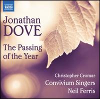 Jonathan Dove: The Passing of the Year - Christopher Cromar (piano); ConVivium (choir, chorus); Neil Ferris (conductor)
