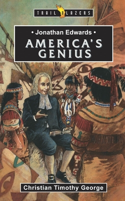 Jonathan Edwards: An American Genius - George, Christian