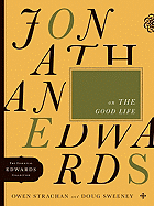 Jonathan Edwards on the Good Life: Volume 3