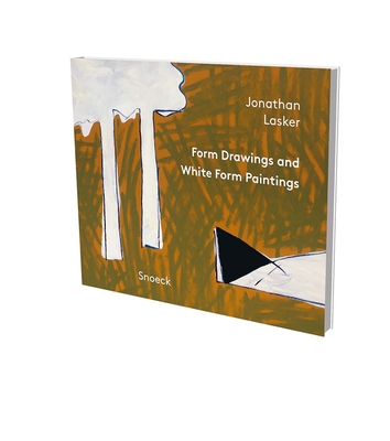 Jonathan Lasker: Form Drawings an White Form Paintings: Kienbaum Artists' Books 2021 - Kalina, Richard