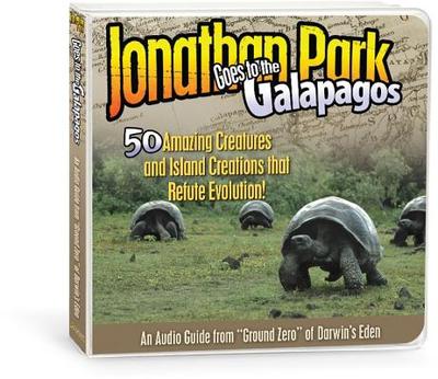 Jonathan Park Goes to the Galapagos: 50 Amazing Creatures and Island Creations That Refute Evolution! - Park, Jonathan