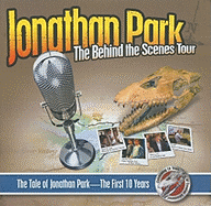 Jonathan Park: The Behind the Scenes Tour: The Tale of Jonathan Park: The First 10 Years