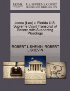 Jones (Leo) V. Florida U.S. Supreme Court Transcript of Record with Supporting Pleadings