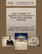 Jones V. Buckell U.S. Supreme Court Transcript of Record with Supporting Pleadings