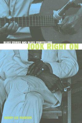 Jook Right on: Blues Stories and Blues Storytellers - Pearson, Barry Lee