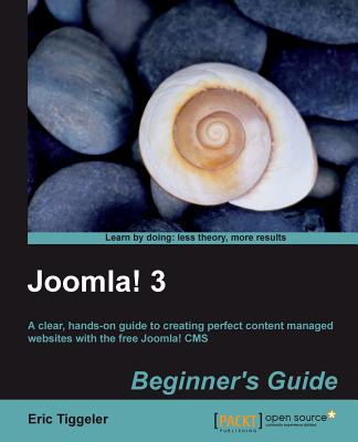 Joomla! 3 Beginner's Guide - Tiggeler, Eric