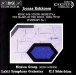 Joonas Kokkonen: Music for String Orchestra; The Hades of the Birds, Song Cycle; Symphony No. 1