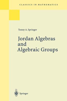 Jordan Algebras and Algebraic Groups - Springer, Tonny a