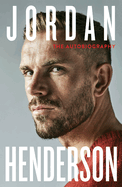 Jordan Henderson: The Autobiography: The must-read autobiography from Liverpool's beloved captain