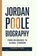 Jordan Poole Biography: From Milwaukee to Global Stardom