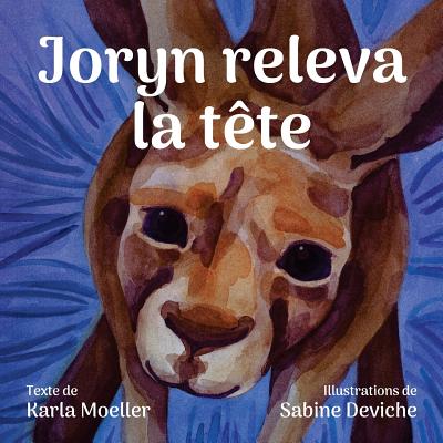 Joryn releva la tete: Joryn Looked Up - Deviche, Sabine (Illustrator), and Pierard-Deviche, Dany (Translated by), and Moeller, Karla