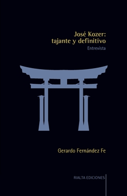 Jos Kozer: tajante y definitivo - Fernndez Fe, Gerardo