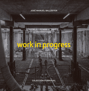 Jos Manuel Ballester: Work in Progress