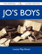 Jo's Boys - The Original Classic Edition - Louisa May Alcott