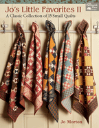 Jo's Little Favorites II: A Classic Collection of 15 Small Quilts
