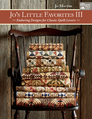 Jo's Little Favorites III: Enduring Designs for Classic-Quilt Lovers - Morton, Jo