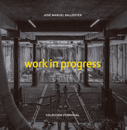 Jos? Manuel Ballester: Work in Progress