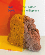 Jose Davila: The Feather and the Elephant
