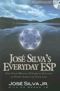 Jose Silva's Everyday ESP: Use Your Mental Powers to Succeed in Every Aspect of Your Life