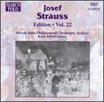 Josef Strauss Edition, Vol. 22